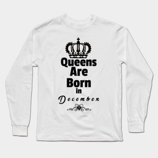 Queens Are Born in December Long Sleeve T-Shirt